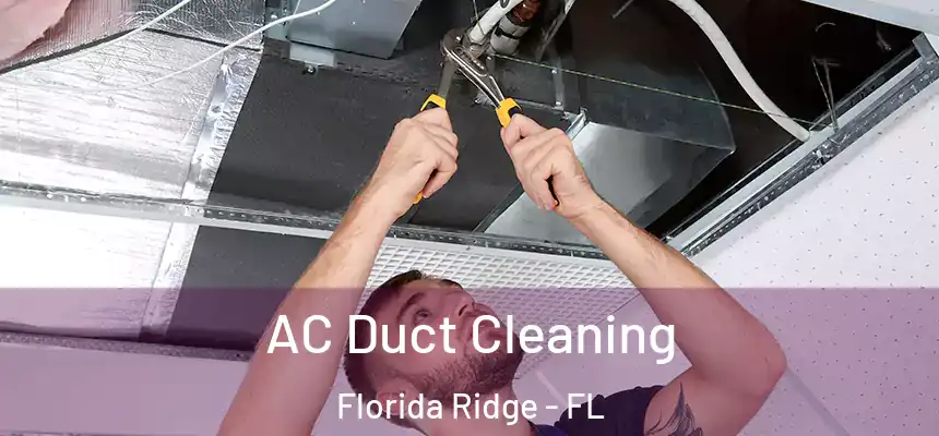 AC Duct Cleaning Florida Ridge - FL