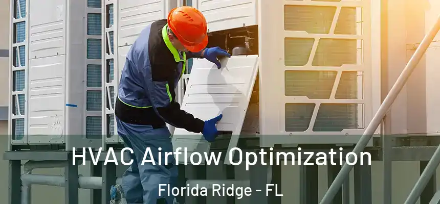 HVAC Airflow Optimization Florida Ridge - FL