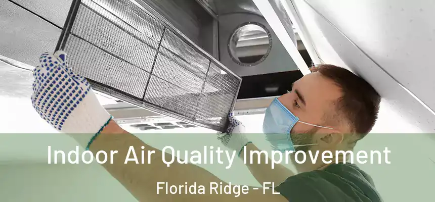 Indoor Air Quality Improvement Florida Ridge - FL