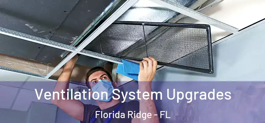 Ventilation System Upgrades Florida Ridge - FL